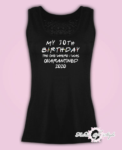 Personalised Vest Tank Friends Personalised Any Year 2020 Quarantine Birthday social Distancing Birthday Girl Any Year 18th 21st 30th 40th T-shirt Female  Black